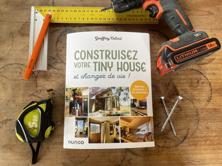livre guide de construction de tinyhouse "construisez votre tiny house et changez de vie !" de geoffrey celard
